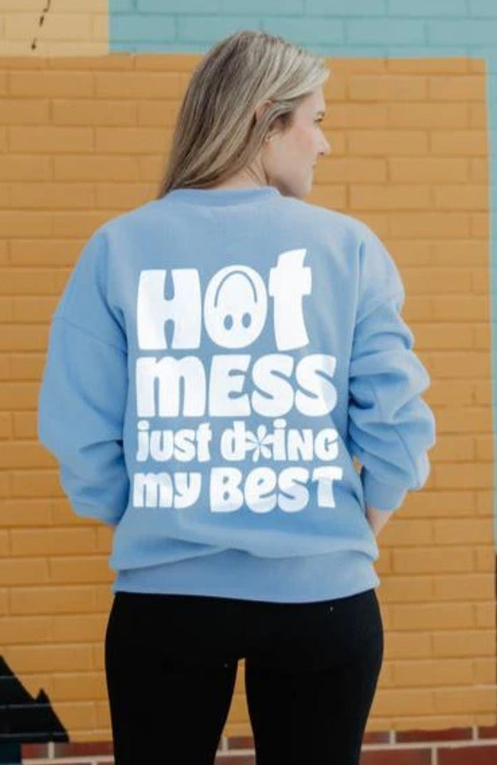 Hot Mess Just Doing My Best Blue Sweatshirt