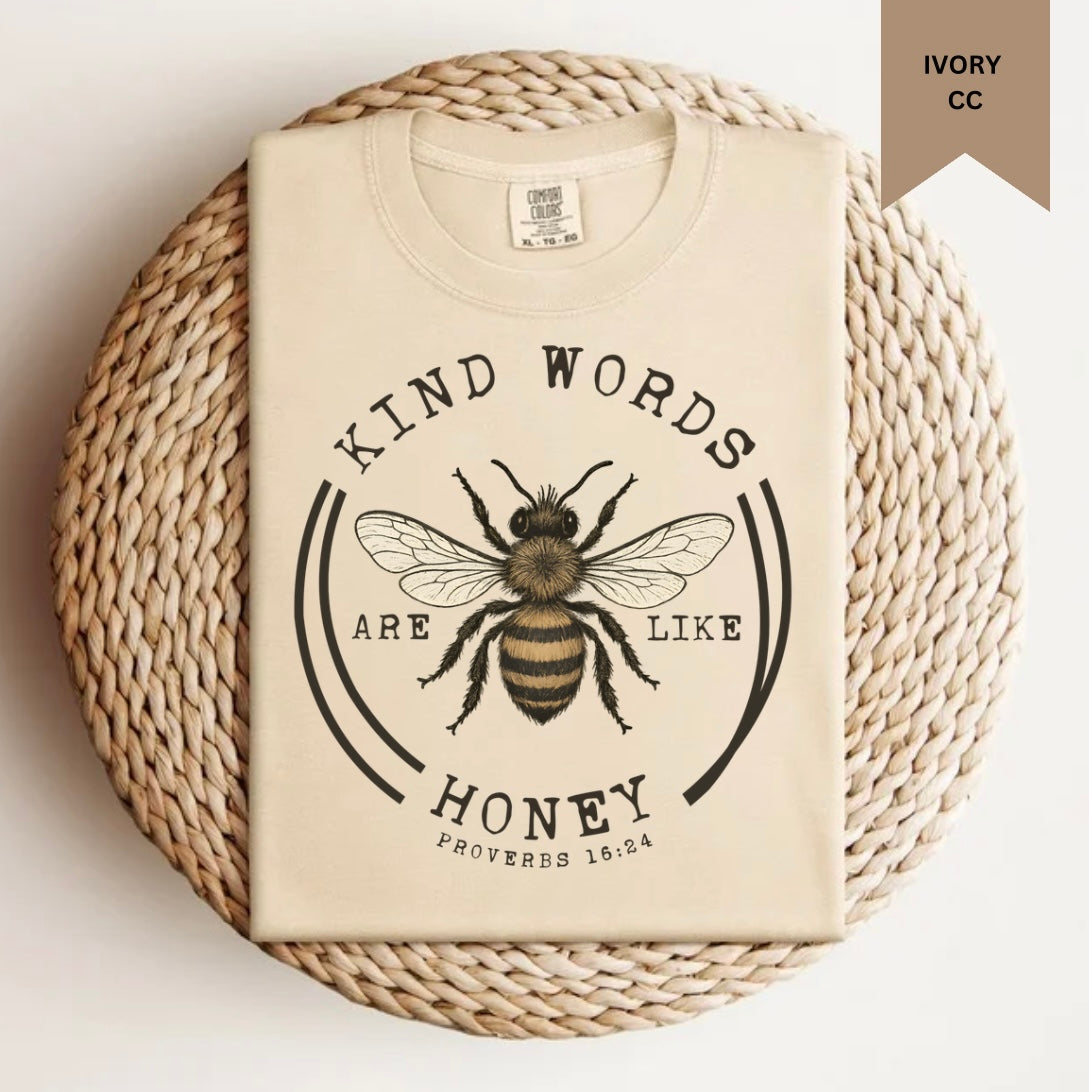 Kind words are like honey Tee.